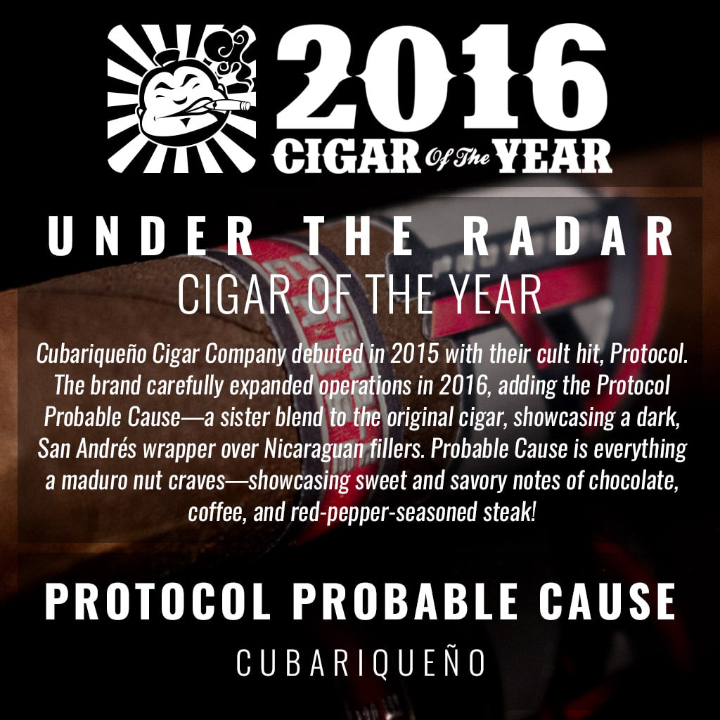 Cubariqueño Protocol Probable Cause Under the Radar 2016 Cigar of the Year Award