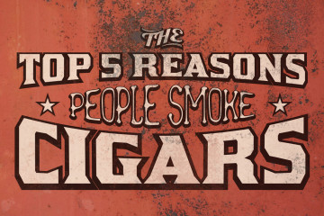The Top 5 Reasons People Smoke Cigars
