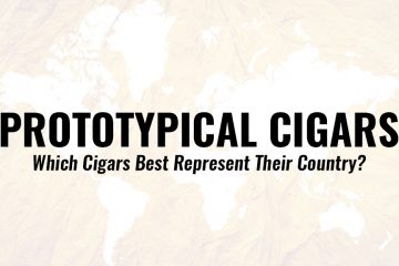 Prototypical Cigars - Which Cigars Best Represent Their Country?