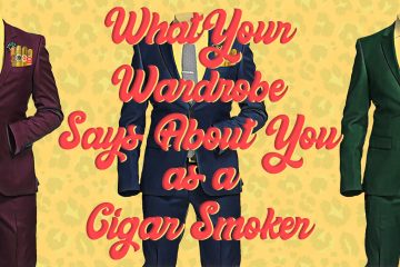 What Your Wardrobe Says About You as a Cigar Smoker