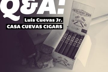 Casa Cuevas Cigars Luis Cuevas Jr. Q&A