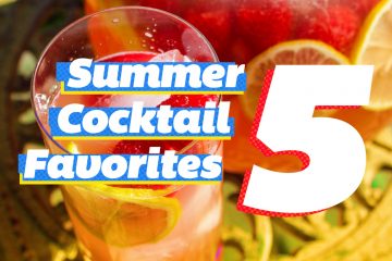 5 Summer Cocktail Favorites